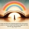 Regenbogenbrücke Gedicht, Beileidsbekundungen, Sprüche